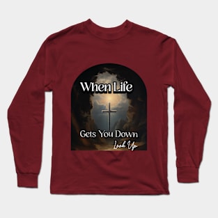 When Life Gets You Down Look Up Long Sleeve T-Shirt